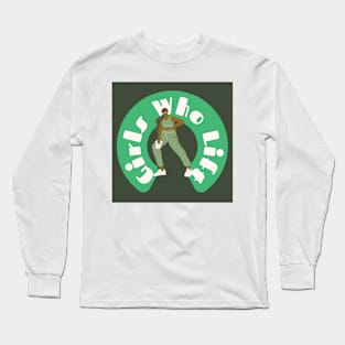 Girls Who Lift Green Tones Long Sleeve T-Shirt